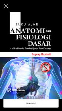 Anatomi dan Fisiologi Dasar : Aplikasi Pembelajaran Peta Konsep (buku Ajar)