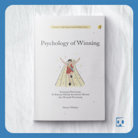 Psychology of Winning: Semangat Pemenang: 10 Rahasia Meraih Kesehatan Mental dan Menjadi Pemenang Sejati