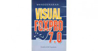 Menggunakan Visual Foxpro 7.0