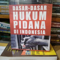 Dasar-Dasar Hukum Pidana Di Indonesia
