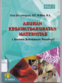 Asuhan  Kegawatdaruratan Maternitas Jilid 2 ( Asuhan Kebidanan Patologi )