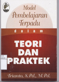 Model Pembelajaran Terpadu dalam Teori dan Praktek