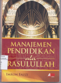 MANAJEMEN PENDIDIKAN ala RASULULLAH