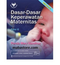 Dasar - Dasar Keperawatan Maternitas Edisi 6