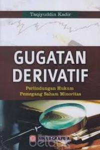 Gugatan Derivatif Perlindungan Hukum Pemegang Saham Minoritas