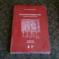 Ilmu Kontruksi Bangunan Kayu Pengantar Konstruksi kayu ( Seri konstruksi Arsitektur 6)