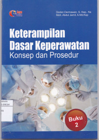 Keterampilan Dasar Keperawatan Konsep dan Prosedur Buku 2