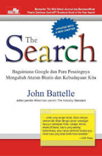The Search : Bagaimana Google dan Para Pesaingnya Mengubah Aturan Bisnis dan Kebudayaan Kita