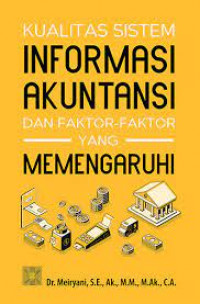 Kualitas Sistem Informasi Akuntansi dan Faktor-Faktor yang Mempengaruhi