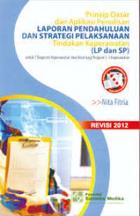 Prinsip Dasar Dan Aplikasi Penulisan LP Dan SP Tindakan Keperawatan (Revisi 2012)