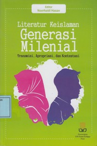 Image of Literatur Keislaman Generasi Milenial: Transmisi, Apropriasi, dan Kontestasi