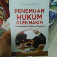 Penemuan Hukum oleh Hakim dalam Perpektif Hukum Progresif