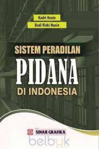 Sistem Peradilan Pidana di Indonesia