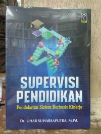 Supervisi Pendidikan: Pendekatan Sistem Berbasis Kinerja