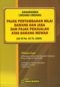 Amandemen Undang-Undang Pajak Pertambahan Nilai  Barang dan Jasa dan Pajak Penjualan Atas Barang Mewah  ( UU RI NO 42 Th 2009 )
