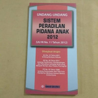 Undang-Undang Sistem Peradilan Pidana Anak 2012 (UU RI No.11 Tahun 2012)