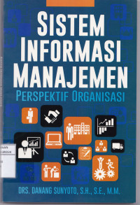 Sistem Informasi Manajemen : Perspektif Organisasi