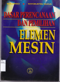 Dasar Perencanaan dan Pemilihan Elemen Mesin