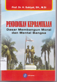 PENDIDIKAN KEPRAMUKAAN : DASAR MEMBANGUN MORAL DAN MENTAL BANGSA