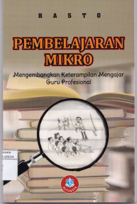 Image of PEMBELAJARAN MIKRO : Mengembangkan Keterampilan Mengajar Guru Profesional