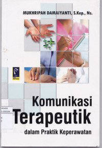 Image of Komunikasi Terapeutik dalam Praktik Keperawatan