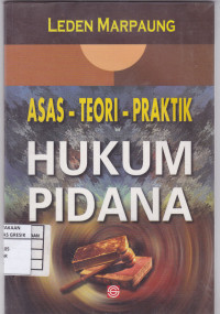 Asas Teori Praktek Hukum Pidana