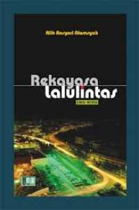 Rekayasa Lalu Lintas (ed.revisi)