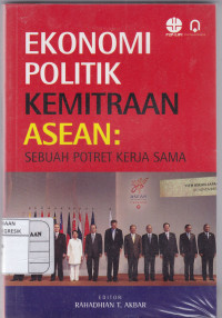 Ekonomi Politik Kemitraan ASEAN : Sebuah Potret Kerja Sama