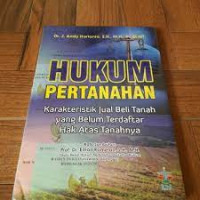 Hukum Pertanahan Karateristik jual beli Tanah yang belum terdaftar hak atas Tanahnya