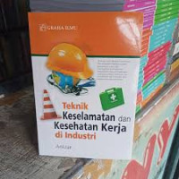 Teknik Keselamatan dan Kesehatan Kerja di Industri