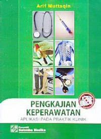 Pengkajian Keperawatan Aplikasi pada Praktik Klinik