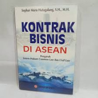 Kontrak Bisnis Di Asean : Pengaruh Sistem hukum Common Law dan Civil Law