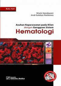 Asuhan Keperawatan pada Klien Dengan Gangguan Sistem Hematologi ( Buku Ajar )