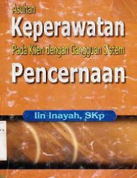 Asuhan Keperawatan Pada Klien Dengan Gangguan Sistem Pencernaan