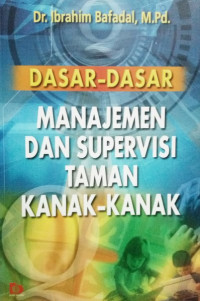 Dasar-dasar Manajemen dan Supervisi Taman Kanak- kanak