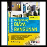 Buku Pintar Menghitung Biaya Bangunan (Edisi Terbaru)