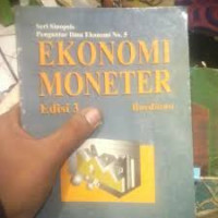 Ekonomi Moneter ED. 3 ( seri sinopsis pengantar ilmu ekonomi No 5 )