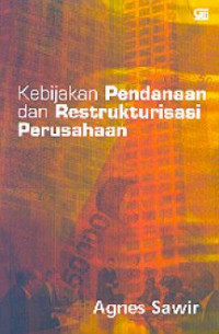 Kebijakan Pendanaan dan Resrukturisasi Perusahaan