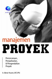 Manajemen Proyek ; Perencanaan, Penjadwalan & Pengendalian Produk