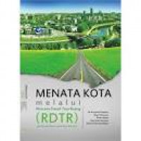 Menata Kota melalui Rencana Detail Tata Ruang ( RDTR)