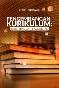 Image of Pengembangan Kurikulum : Teori Hingga Implementasi