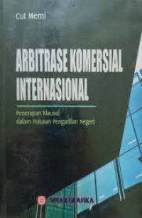 Image of Arbitrase Komersial Internasional: Penerapan Klausul dalam Putusan Pengadilan Negeri