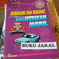 Memahami dan Merawat Sistem Kelistrikan Mobil - Seri Buku Terampil
