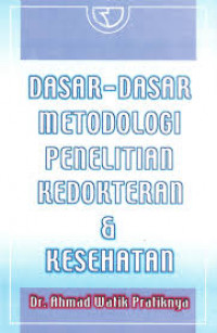 Dasar - Dasar Metodologi Penelitian Kedokteran dan Kesehatan