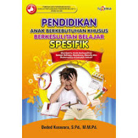 Pendidikan Anak Berkebutuhan Khusus berkesulitan Belajar Spesifik