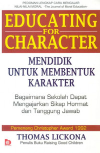 Educating For Character = Mendidik Untuk Membentuk Karakter
