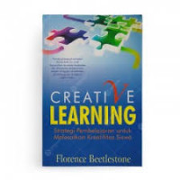 Image of Creative Learning : Strategi Pembeljaran Untuk Melesatkan Kreatifitas Siswa