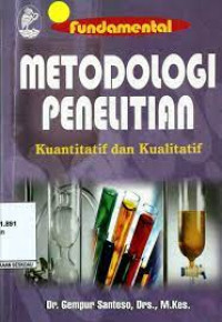 Fundamental Metodologi Penelitian Kuantitatif dan Kualitatif