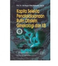 Image of Kapita Selekta Penatalaksanaan Rutin Obstetri Ginekologi dan KB