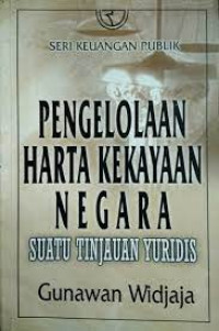 PENGELOLAAN HARTA KEKAYAAN NEGARA SUATU TINJAUAN YURIDIS